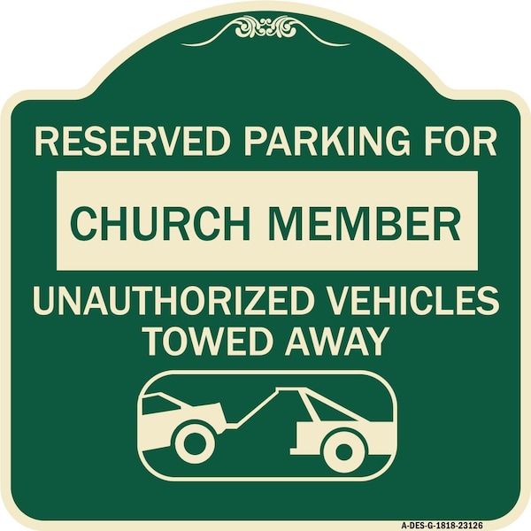 Signmission Reserved Parking for Church Member Unauthorized Vehicles Towed Away Alum, 18" x 18", G-1818-23126 A-DES-G-1818-23126 - main